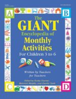The GIANT Encyclopedia of Monthly Activities for Children 3 to 6: Written by Teachers for Teachers (The GIANT Series)