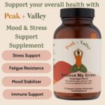 Peak + Valley Stress Relief Supplement for Mood Support Balance My Stress Capsules - Contains Adaptogens, Ashwagandha, Eleuthero Root, Reishi Mushroom Supplement - Natural Mood Stabilizer - 90 Ct - Image 6