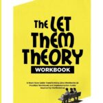 The Let Them Theory Workbook: A Must-Have Guide Transforming Lives Worldwide (A Practical Workbook and Implementation Guide Inspired by Mel Robbins)