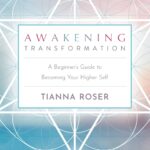 Awakening Transformation: A Beginner's Guide to Becoming Your Higher Self