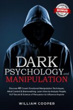 Dark Psychology and Manipulation: Dark Psychology and Manipulation: Discover 40 Covert Emotional Manipulation Techniques, Mind Control & Brainwashing. ... Body Language Human Behavior, Gaslight)