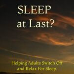 Better Sleep at Last?: Helping Adults Switch Off and Relax For Sleep