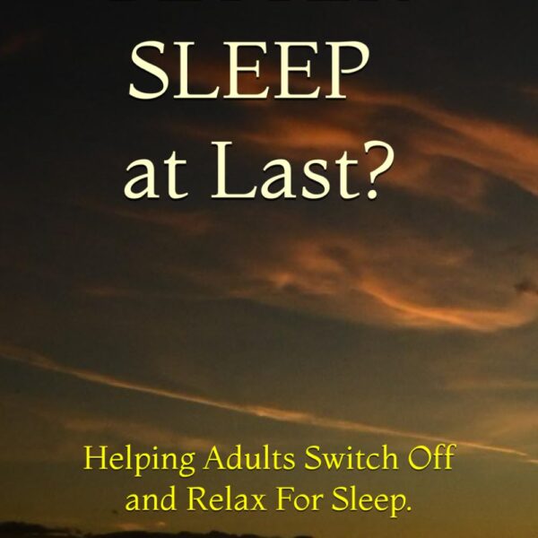 Better Sleep at Last?: Helping Adults Switch Off and Relax For Sleep