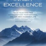 INNER EXCELLENCE: Train Your Mind for Extraordinary Performance and the Best Possible life