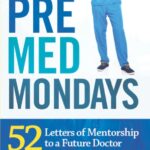 PreMed Mondays: 52 Letters of Mentorship to a Future Doctor