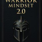 Warrior Mindset 2.0: The Next Level of Resilience and Performance