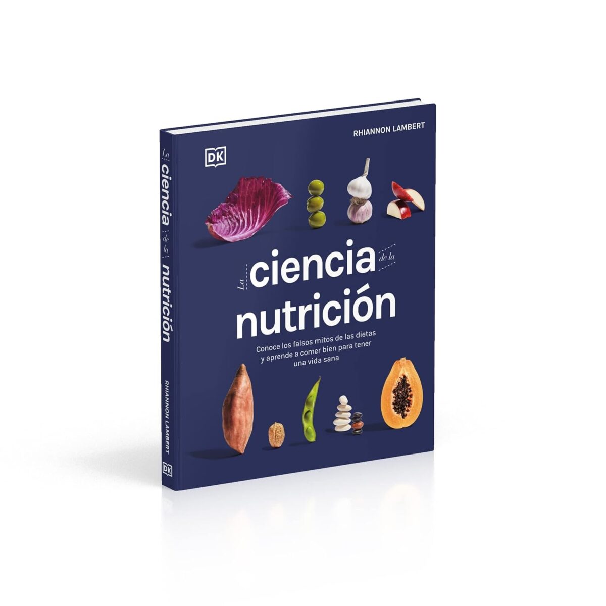 La ciencia de la nutrición (The Science of Nutrition): Conoce los falsos mitos de las dietas y aprende a comer bien para tener una vida (DK Science of) (Spanish Edition) - Image 7