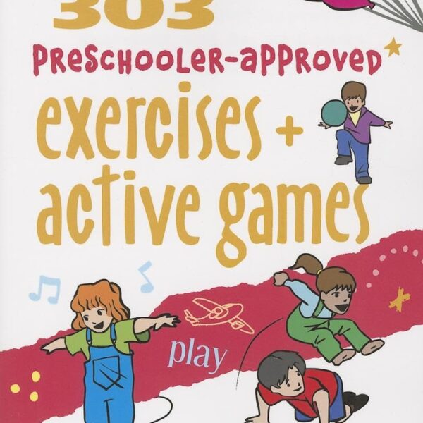 303 Preschooler-Approved Exercises and Active Games (SmartFun Activity Books)
