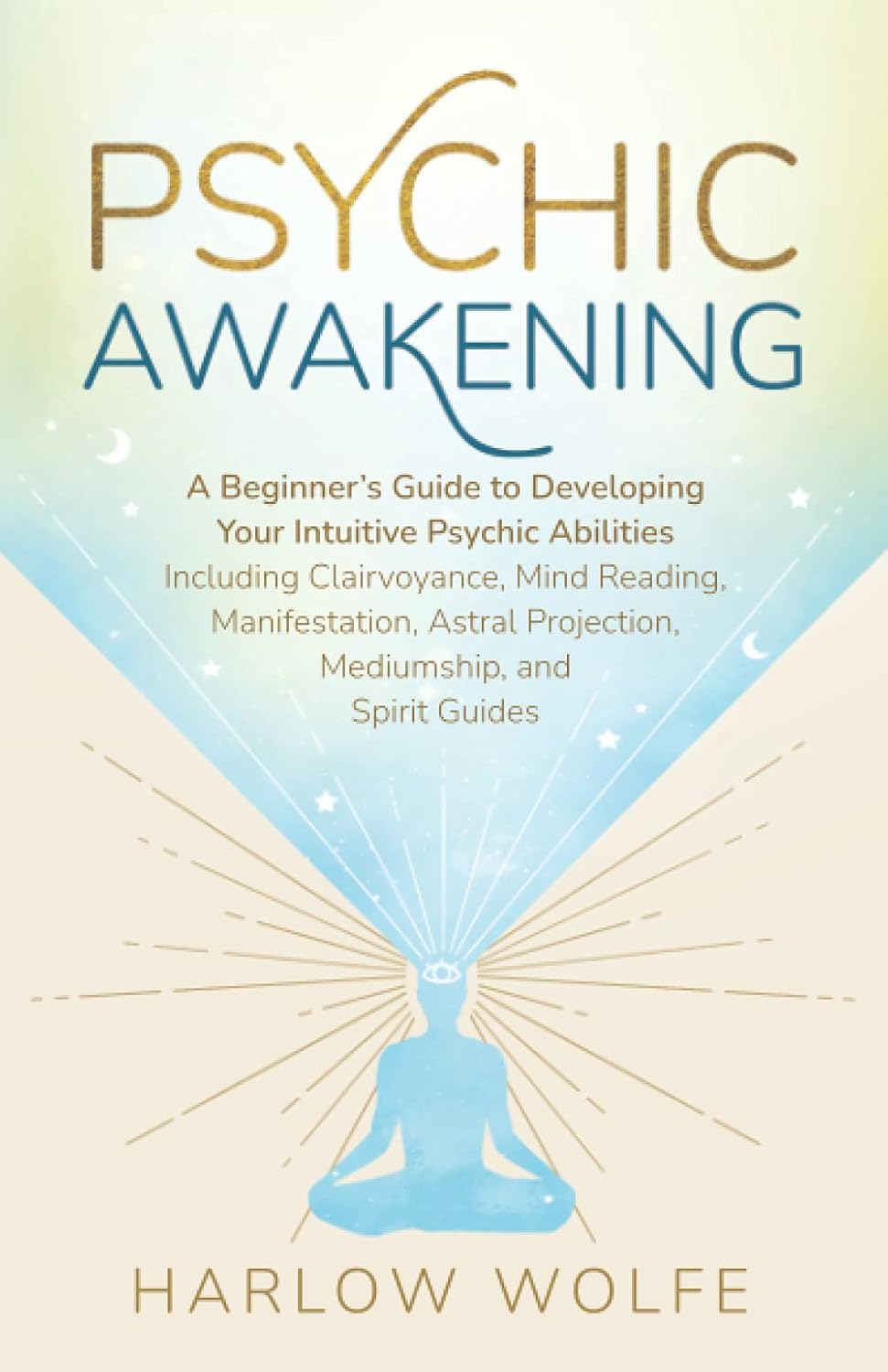 61obUUmdbaL._SL1500_.jpg Psychic Awakening: A Beginner’s Guide to Developing Your Intuitive Psychic Abilities, Including Clairvoyance, Mind Reading, Manifestation, Astral Projection, Mediumship, and Spirit Guides - Image 1