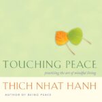 Touching Peace: Updated Edition: Practicing the Art of Mindful Living