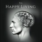 From Overthinking To Happy Living: How To Stop Overthinking Everything, Manage Stress And Anxiety, Find Inner Peace Through The Bible And Quantum Physics
