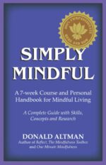 Simply Mindful: A 7-Week Course and Personal Handbook for Mindful Living ("Simply Mindful" Book Series)