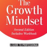 The Growth Mindset: a Guide to Professional and Personal Growth (The Art of Growth)