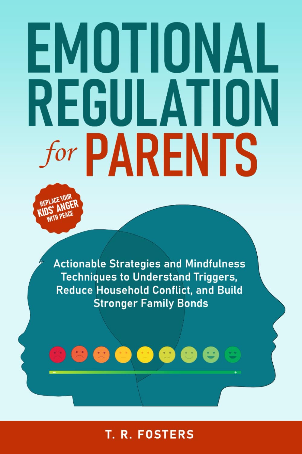 61ylqKN-TL._SL1499_.jpg Emotional Regulation for Parents: Actionable Strategies and Mindfulness Techniques to Understand Triggers, Reduce Household Conflict, and Build Stronger Family Bonds - Image 1