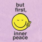 But First, Inner Peace: A practical guide to manifesting a peaceful life and the new beginnings that come with it
