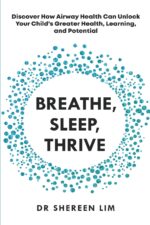 Breathe, Sleep, Thrive: Discover how airway health can unlock your child’s greater health, learning, and potential
