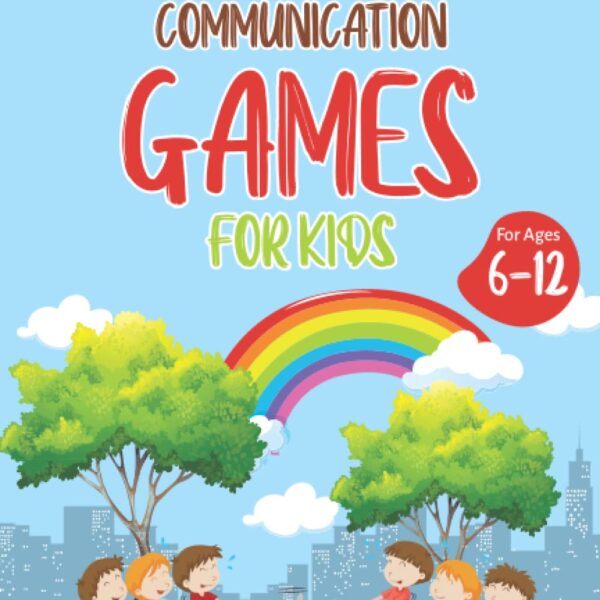 Communication Games for Kids 6-12: Interactive Activities for Kids to Build Early Communication Skills and Enhance Social Skills.