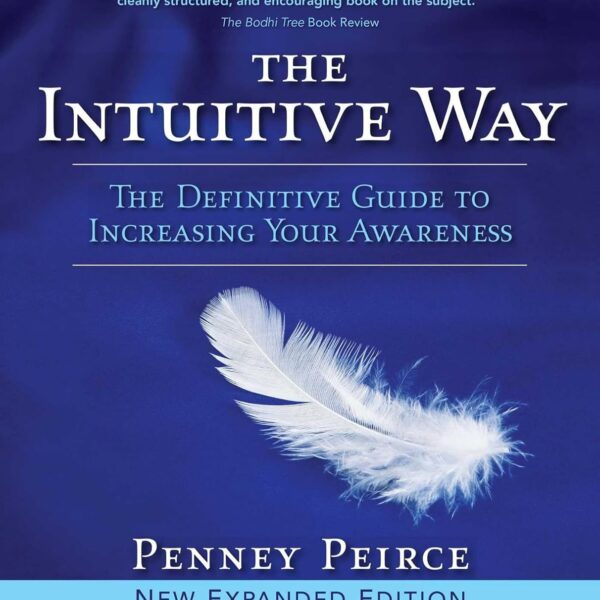 The Intuitive Way: The Definitive Guide to Increasing Your Awareness (Transformation Series)