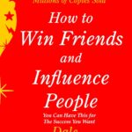 How to Win Friends and Influence People