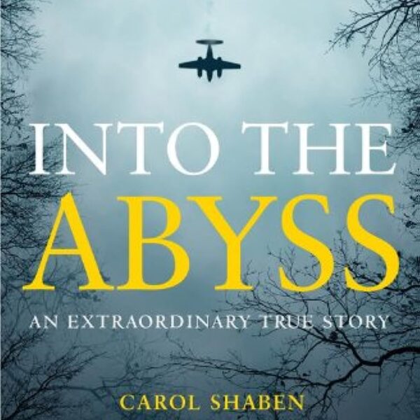 Into the Abyss: An Extraordinary True Story by Shaben, Carol (2014) Paperback