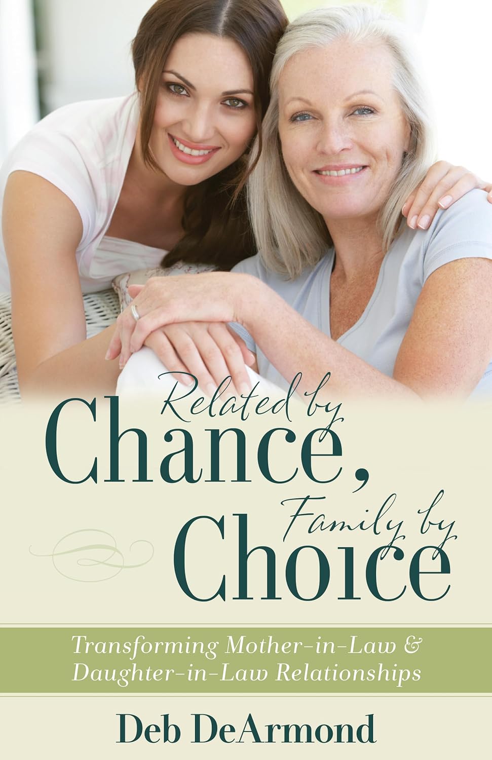 71FDOEjjlL._SL1500_.jpg Related by Chance, Family by Choice: Transforming Mother-in-Law and Daughter-in-Law Relationships - Image 1