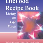 LifeFood Recipe Book: Living on Life Force