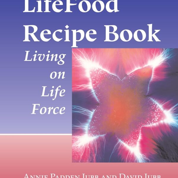 LifeFood Recipe Book: Living on Life Force
