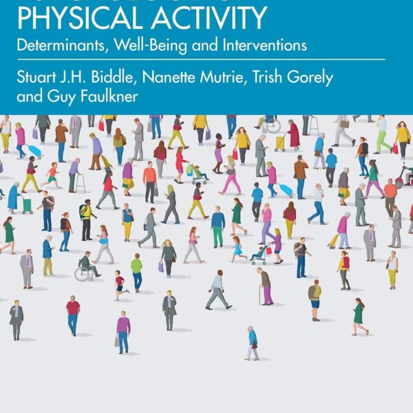 Psychology of Physical Activity: Determinants, Well-Being and Interventions