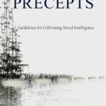 The Ten Zen Precepts: Guidelines for Cultivating Moral Intelligence