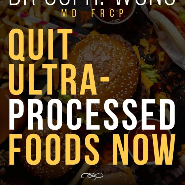 Quit Ultra-Processed Foods Now: Practical Steps to Transform Your Lifestyle and Feel Better Fast (Quit UPF Series)