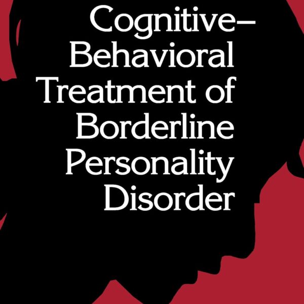 Cognitive-Behavioral Treatment of Borderline Personality Disorder
