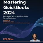 Mastering QuickBooks 2024: Bookkeeping with US QuickBooks Online for small businesses