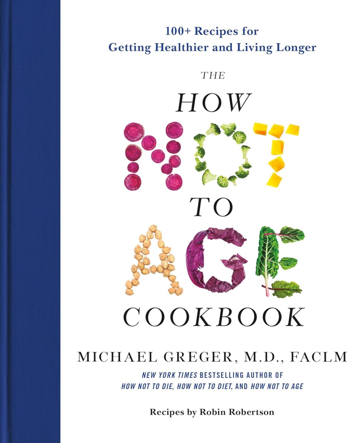 The How Not to Age Cookbook: 100+ Recipes for Getting Healthier and Living Longer - Image 1