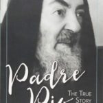 Padre Pio: The True Story