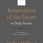 Renovation of the Heart in Daily Practice: Experiments in Spiritual Transformation