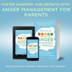 Practical Anger Management for Parents: 44 Techniques & Tips to Build a Positive Parent-Child Relationship. Manage Your Emotions, Understand Your Triggers, & Communicate Better to Raise Happy Kids - Image 4