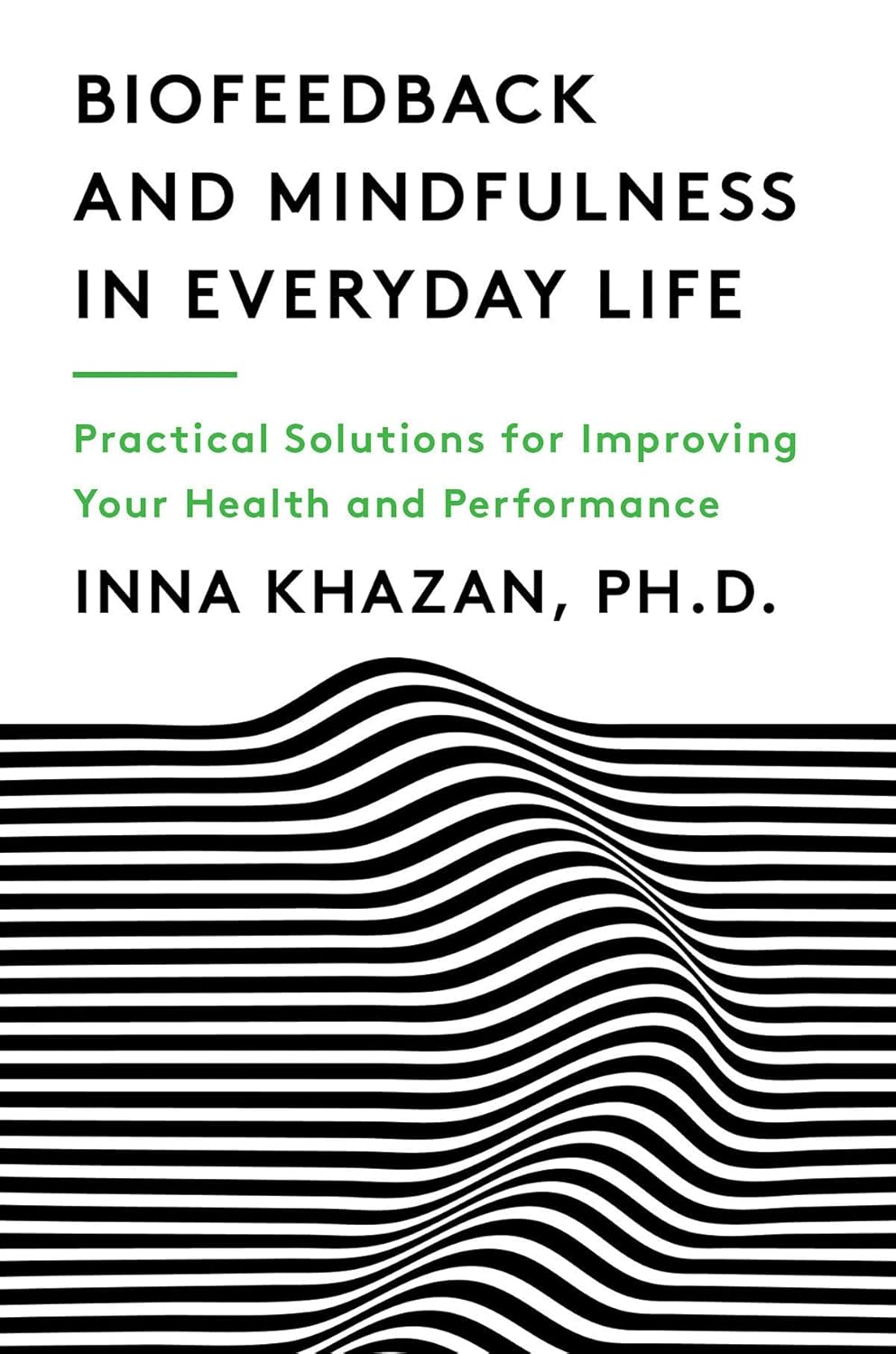 71gxR52T8dL._SL1500_.jpg Biofeedback and Mindfulness in Everyday Life: Practical Solutions for Improving Your Health and Performance - Image 1