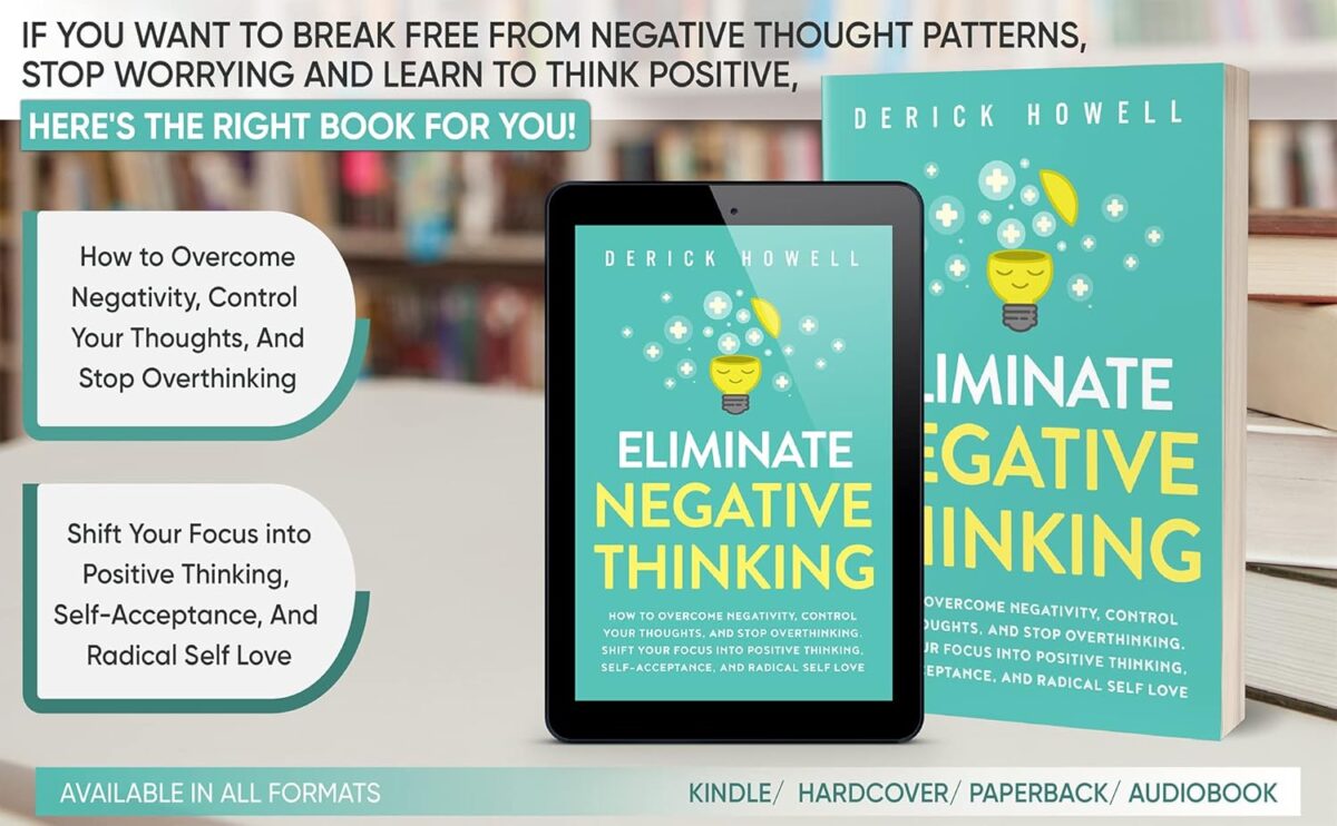 Eliminate Negative Thinking: How to Overcome Negativity, Control Your Thoughts, And Stop Overthinking. Shift Your Focus into Positive Thinking, Self-Acceptance, And Radical Self Love - Image 6