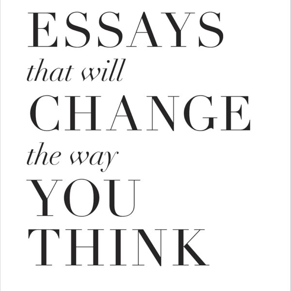 101 Essays That Will Change The Way You Think