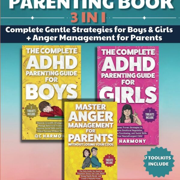 ADHD Parenting Book: 3 in 1 - Complete Gentle Strategies for Boys & Girls + Anger Management for Parents: How to Raise Confident Children Without Yelling or Losing Your Cool (Positive Parenting)