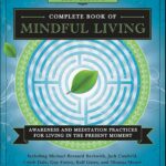 Llewellyn's Complete Book of Mindful Living: Awareness and Meditation Practices for Living in the Present Moment