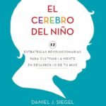 El cerebro del niño / The Whole-Brain Child (Spanish Edition)