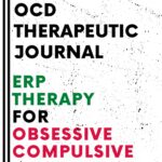OCD Therapeutic Journal: Exposure and Response Therapy for Obsessive Compulsive Disorder
