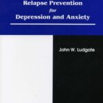 Cognitive-Behavioral Therapy and Relapse Prevention for Depression and Anxiety