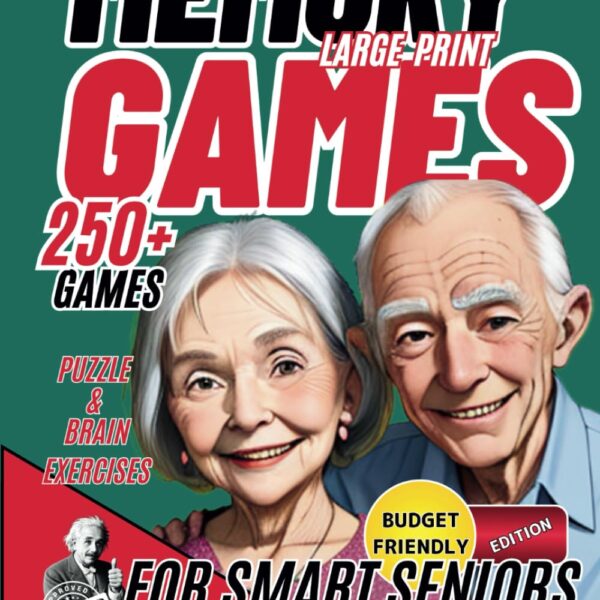 Memory Games for Smart Seniors: Fun brain training for older adults, memory exercises for seniors, engaging puzzles for improving cognitive skills, ... to stay sharp. Budget-friendly edition.