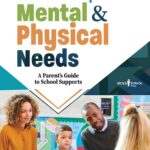Navigating Your Child's Unique Mental and Physical Needs: A Parent's Guide to School Supports