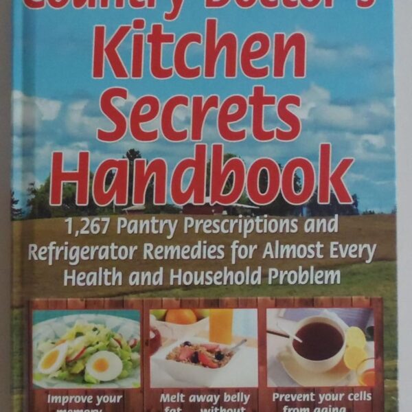 The Country Doctor's Kitchen Secrets Handbook