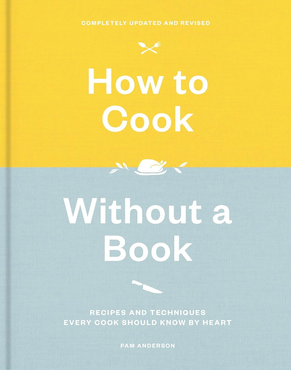 81HGU-ToR5L._SL1500_.jpg How to Cook Without a Book, Completely Updated and Revised: Recipes and Techniques Every Cook Should Know by Heart: A Cookbook - Image 1
