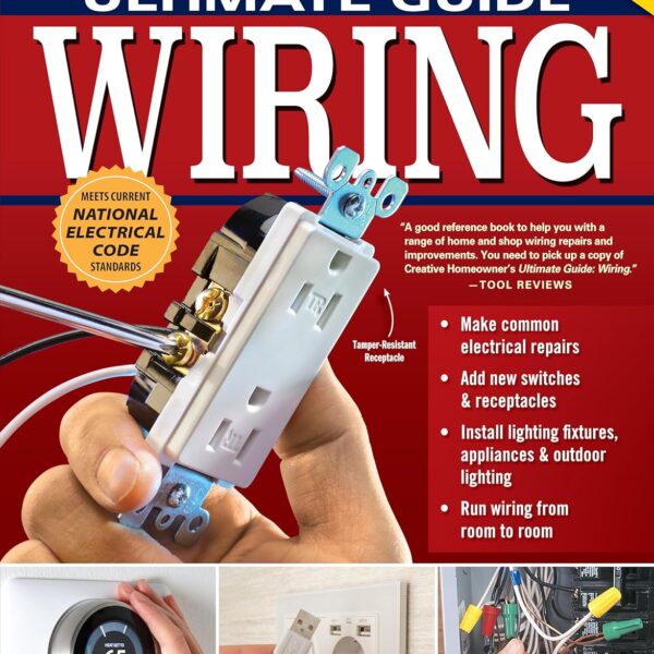 Ultimate Guide Wiring, Updated 10th Edition: Meets Current National Electrical Code Standards (Creative Homeowner) DIY Home Electrical Installations and Repairs - Switches, Outdoor, LED, and More