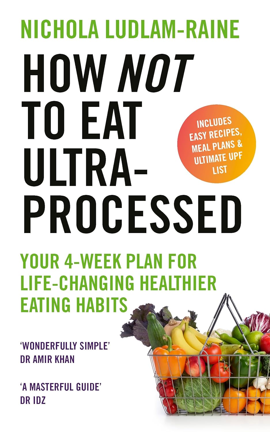 81Uu9MWtQeL._SL1500_.jpg How Not to Eat Ultra-Processed: Your 4-week plan for life-changing healthier eating habits - Image 1
